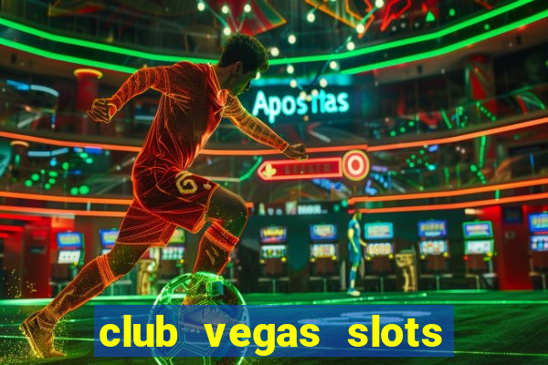 club vegas slots casino games 777